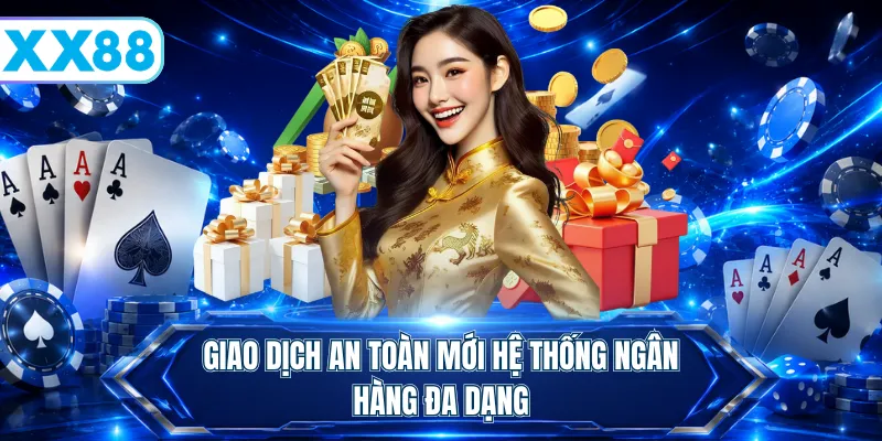 Giao dịch an toàn mới hệ thống ngân hàng đa dạng