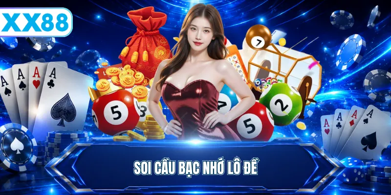 soi cầu bạc nhớ lô đề